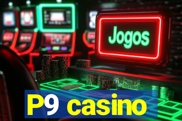 P9 casino